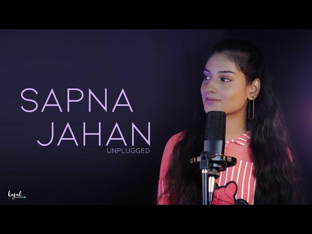 Sapna Jahan | Unplugged | Kajal Sharma | Sonu Nigam & Neeti Mohan | Anil maharana | Female Version