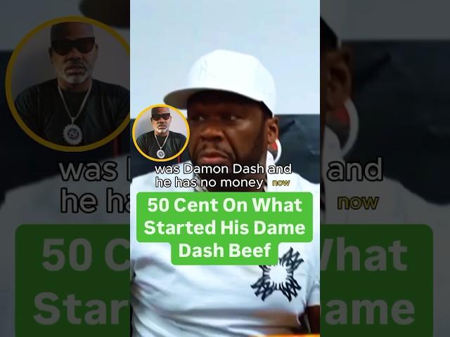 50 Cent On What Started His Dame Dash Beef