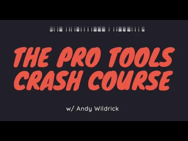 The Pro Tools Crash Course