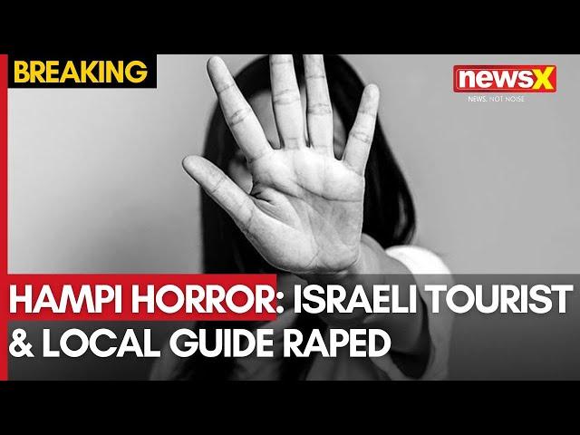 Hampi Horror: Israeli Tourist & Local Guide Raped, Odisha Tourist Killed | 2 Arrested | NewsX