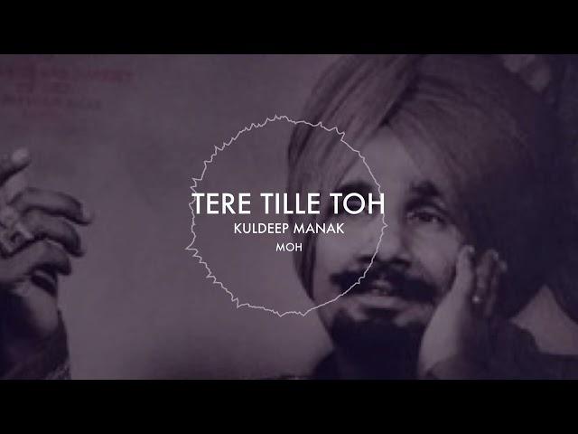 TERE TILLE TOH X KULDEEP MANAK X IGMOR | MOH