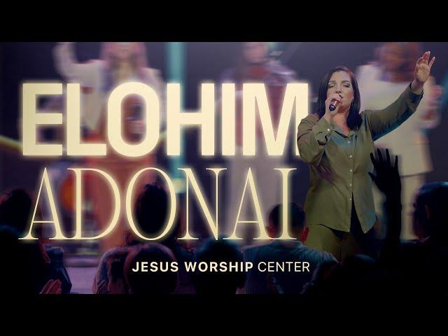 [Vídeo Oficial] Elohim, Adonai | Jesus Worship Center