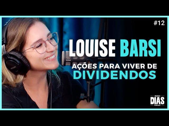 Louise Barsi - AÇÕES PARA VIVER DE DIVIDENDOS | Irmãos Dias Podcast #12