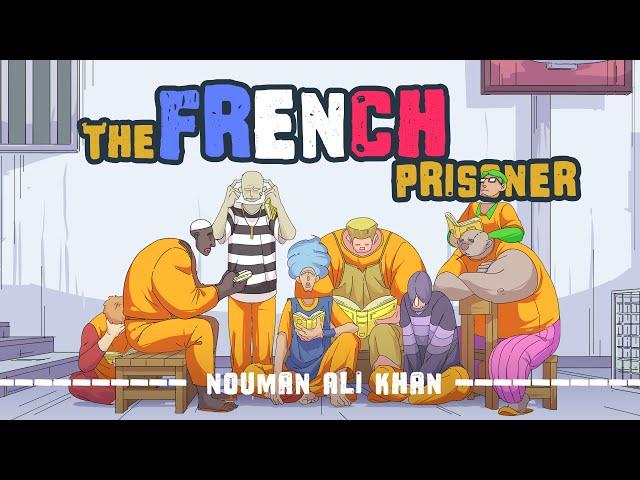 The French Prisoner - Nouman Ali Khan