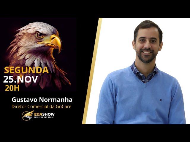 Edson Eda Show - #EP106 GUSTAVO NORMANHA