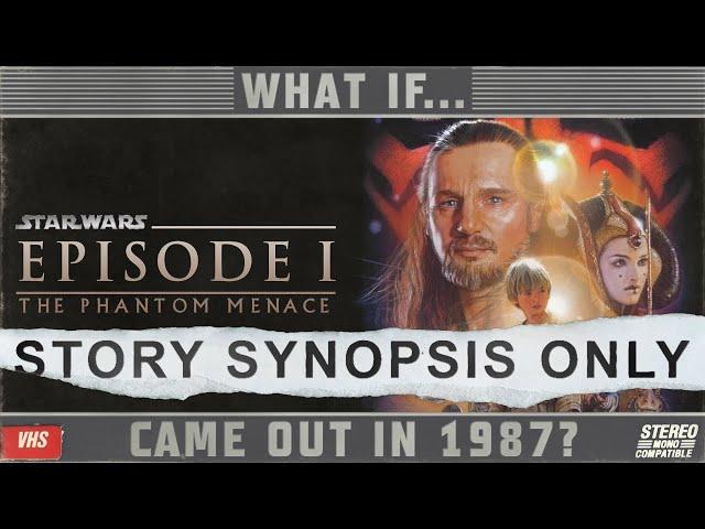 (STORY SYNOPSIS) What If... The Phantom Menace came out in 1987?