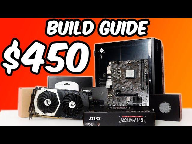 How to Build a $450 Gaming PC - A Step By Step Build Guide!