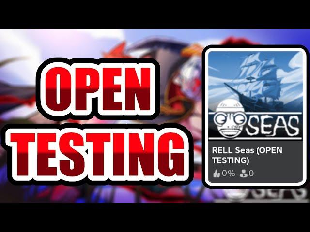 EVERYTHING you need to know about RELL SEAS OPEN TESTING