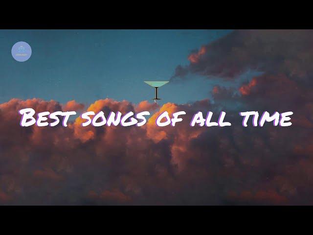 Best songs of all time - chilltracks