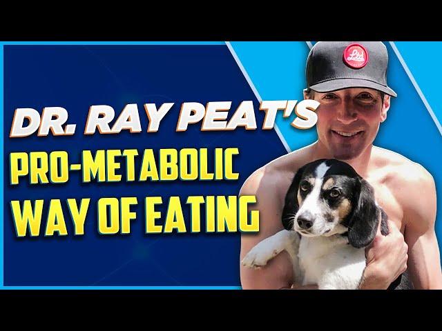 Dr. Ray Peat's Pro-Metabolic Way of Eating