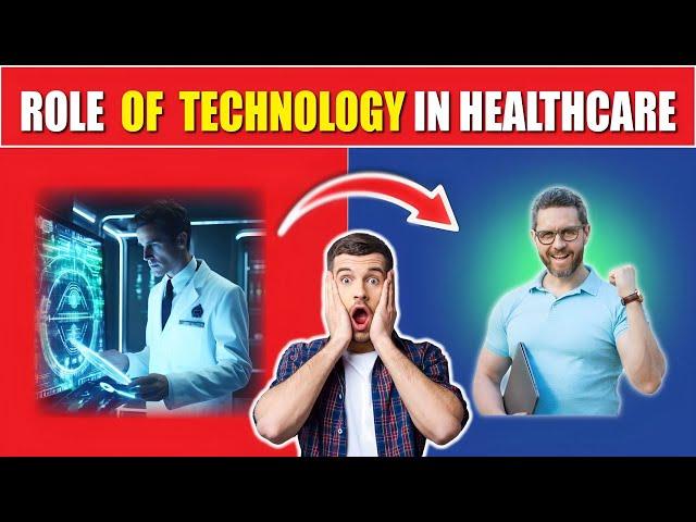 Role of Technology in Healthcare: Advancements and Benefits|| The Future is Here