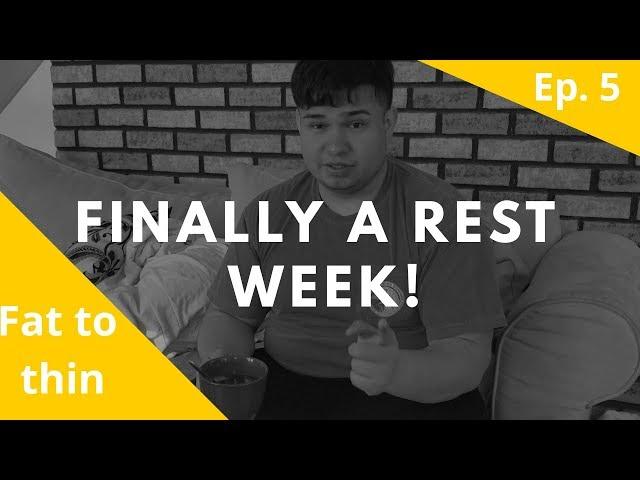 Fat to Thin Ep 5 Rest Week