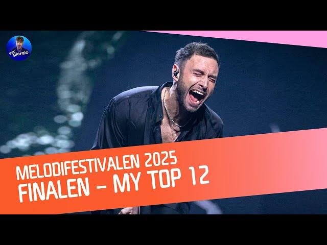  Melodifestivalen 2025: Final - My Top 12