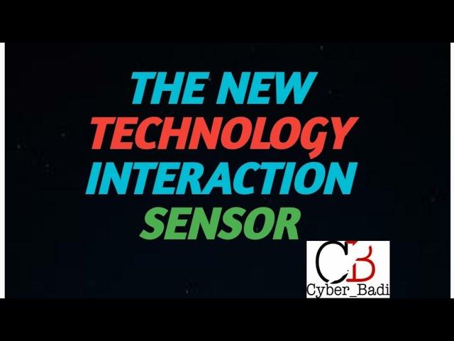 The new technology Interaction Sensor