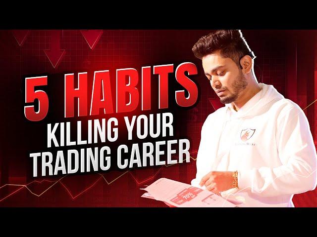 5 HABITS OF A LOSING TRADER! 