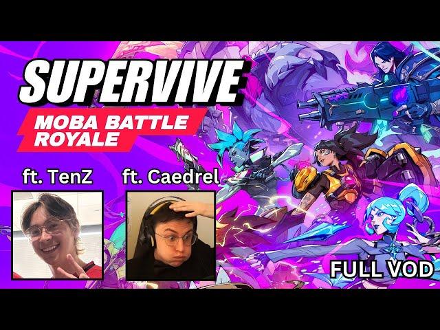 TenZ and Caedrel Play SUPERVIVE (FULL VOD)