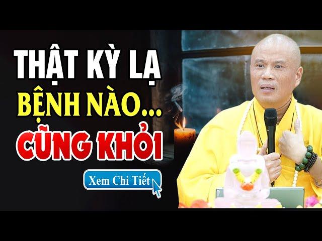 Ai Đang CÓ BỆNH TRONG NGƯỜI Nên Nghe Bài Giảng Này, Phật Dạy Về Bệnh Và Cách Chữa (Đừng Bỏ Qua)