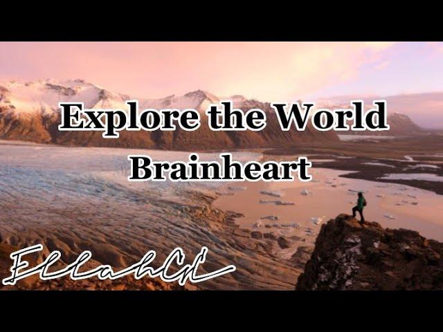 Brainheart - Explore the World ( Lyrics )