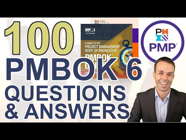 100 PMBOK 6th Ed. PMP Questions and Answers (now the Process Groups Practice Guide)