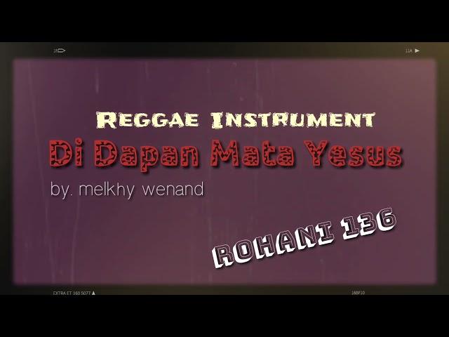 Di Dapan Mata Yesus | Reggae Instrument | Rohani 136