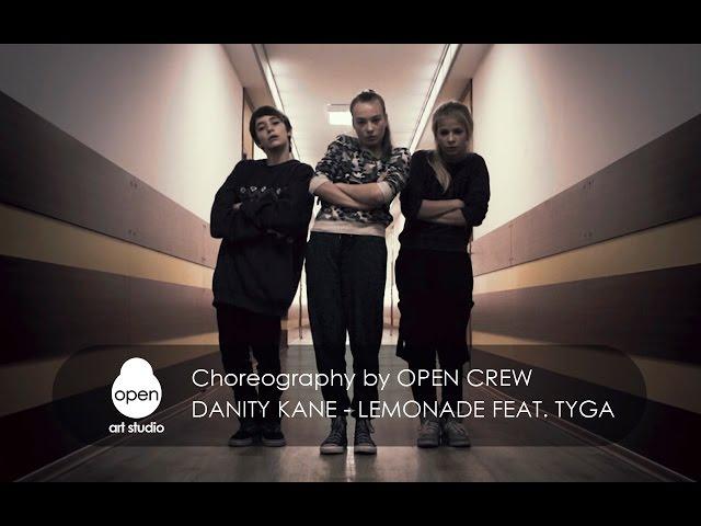 Danity Kane - Lemonade (feat. Tyga)  сhoreography by OPEN CREW -  Open  Аrt  Studio