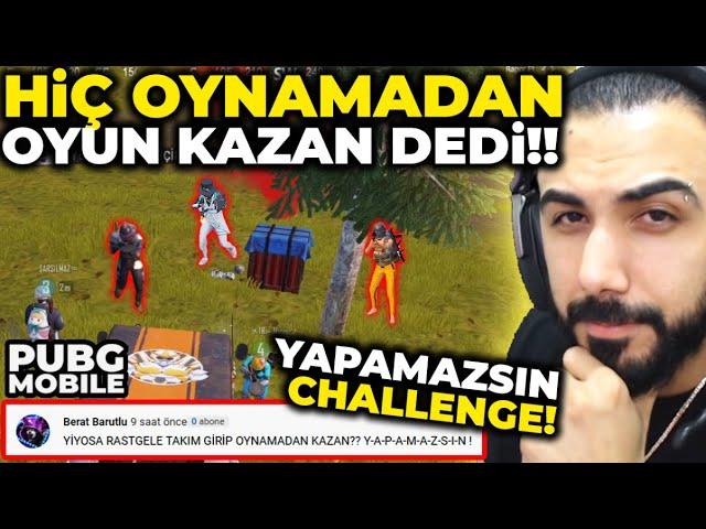 YİYOSA RASTGELE TAKIMLA GİRİP HİÇ OYNAMADAN KAZAN DEDİ!! YAPAMAZSIN CHALLENGE! | PUBG MOBILE