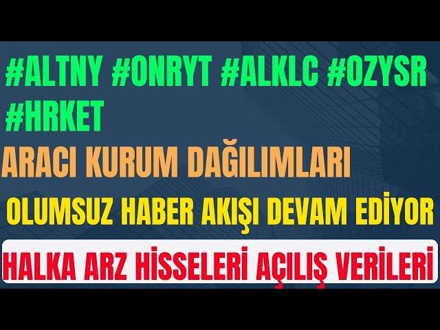 HALKA ARZ HİSSELERİ AÇILIŞ VERİLERİ | KADEMELER DERİNLİK | OLUMSUZ HABER AKIŞI DEVAM EDİYOR