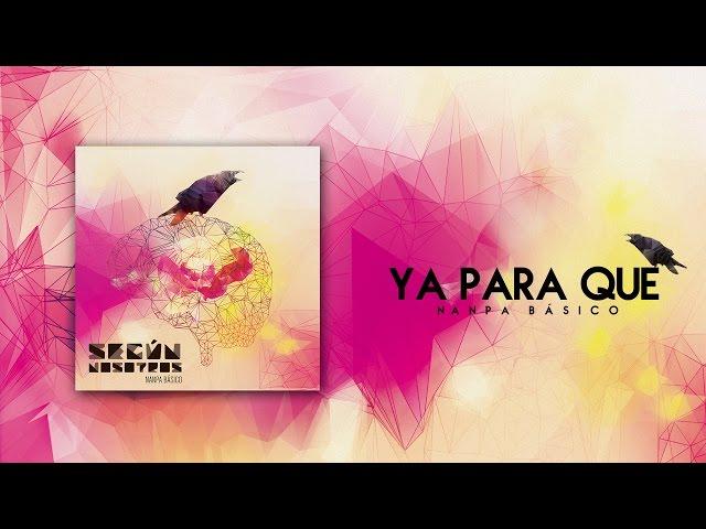 Nanpa Básico - Ya Para Qué