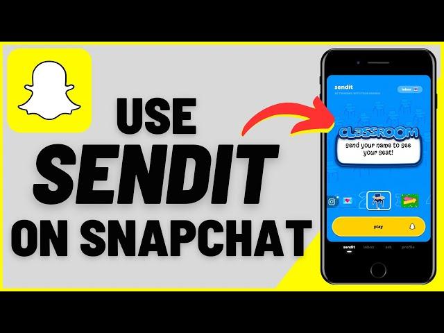 How to Use Sendit On Snapchat