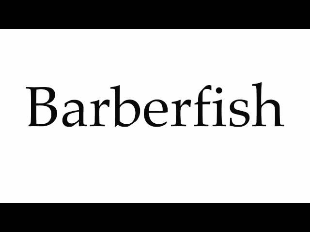 How to Pronounce Barberfish