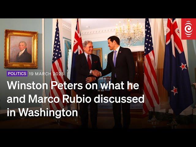 Winston Peters on what he and Marco Rubio discussed in Washington | RNZ