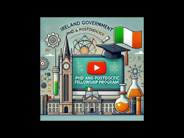 Ireland Government PhD and Postdoctoral Fellowship Programs: IRC, A Complete Guide