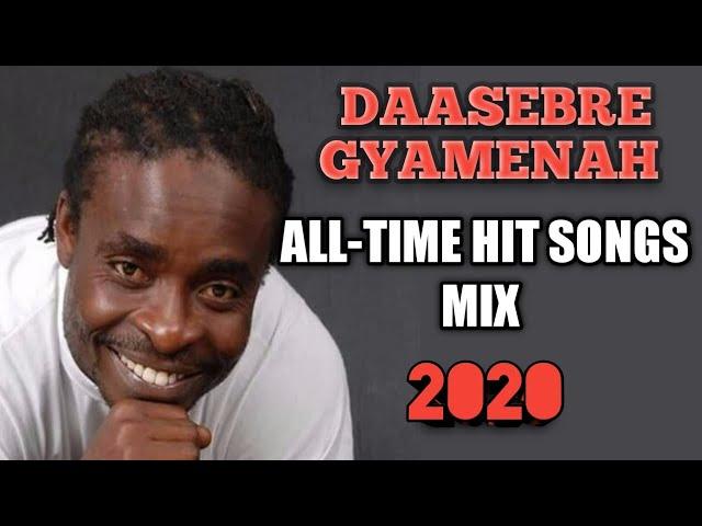 DAASEBRE GYAMENAH Best All-Time Hit Songs Mix - MixTrees