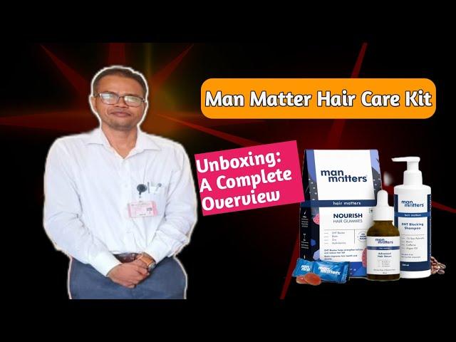 Man Matter Hair Care Kit Unboxing: A Complete Overview, 2024