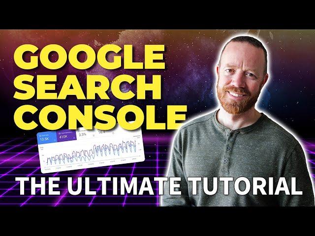 The Ultimate Google Search Console Tutorial: Introduction & Features