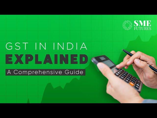 Understanding GST in India: Comprehensive Guide to Goods and Services Tax