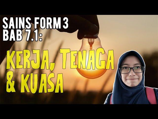 Sains T.3 | 7.1  KERJA , TENAGA DAN KUASA