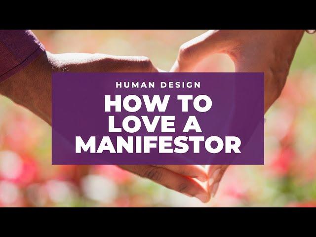 How to Love a Human Design Manifestor -3 Things to Make Them Feel Loved