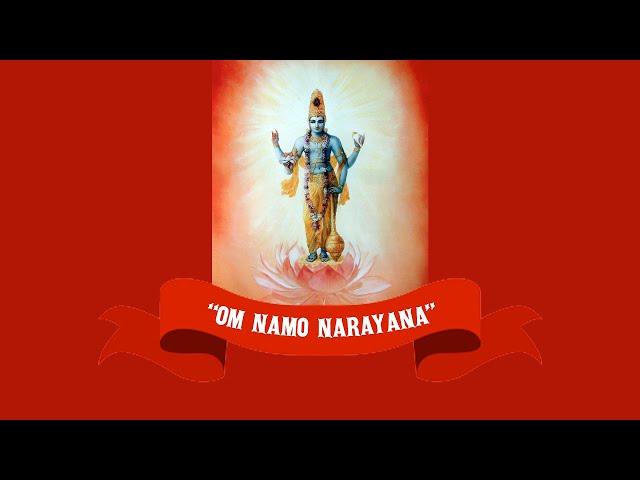 "Aum Namo Narayanaya" - Very melodious chanting - Do not miss!!!