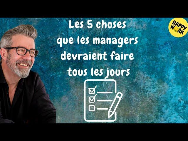 Happy Work - Les 5 choses que les managers devraient faire tous les jours - Gaël Chatelain-Berry