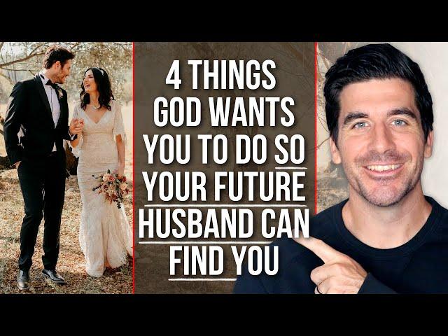 God Will Draw Your Future Husband to You When You . . .