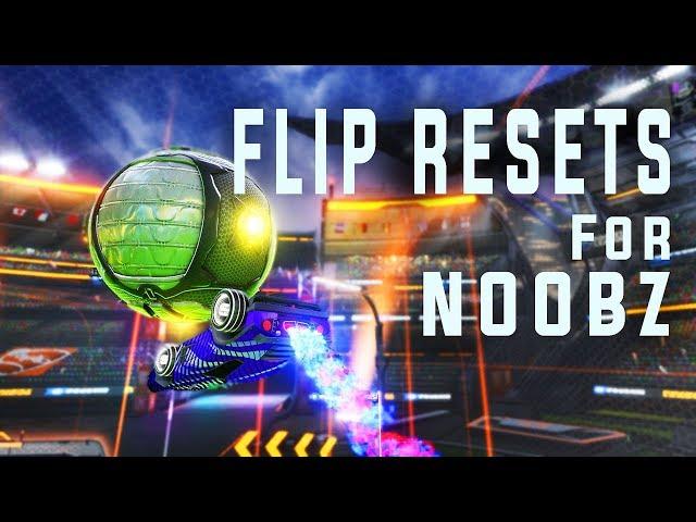 How To Hit Flip Resets For NOOBZ