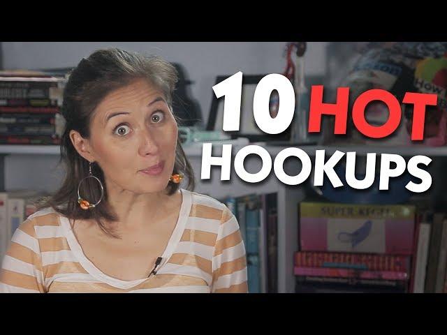 10 Hot Hookups