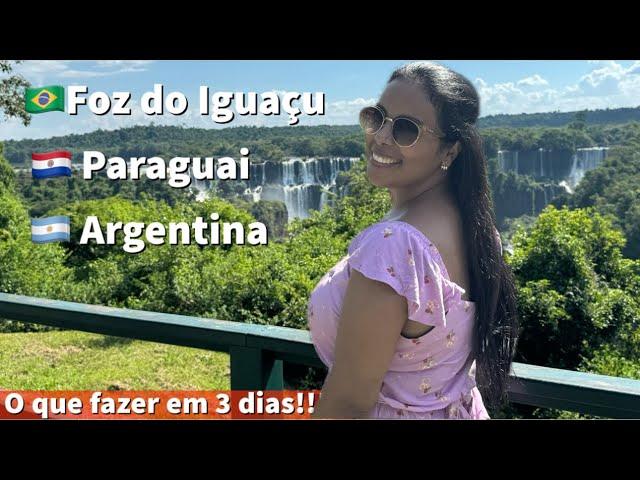 Foz do Iguaçu | Paraguai | Argentina tudo o que fizemos em 3 dias