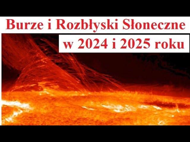 Burze i Rozbłyski Słoneczne w 2024 i 2025 roku - czy nam coś grozi