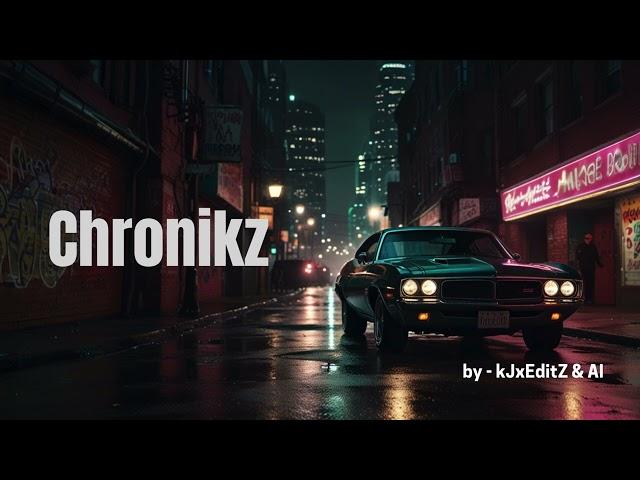 Chronikz - kJxEditZ & AI