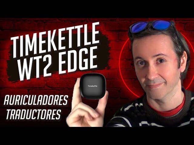 REVIEW TIMEKETTLE WT2 EDGE PROBAMOS LOS MEJORES AURICULARES TRADUCTORES DEL MERCADO