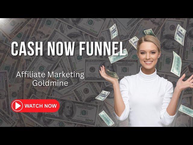 Cash Now Funnel | Updated Marketing System Goldmine