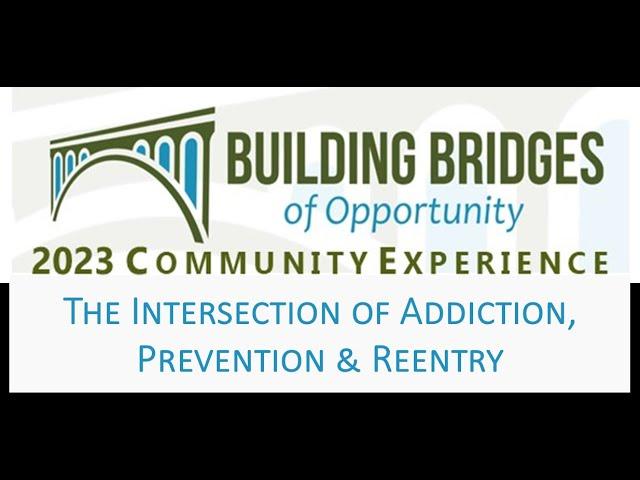 The Intersection of Addiction, Prevention and Reentry