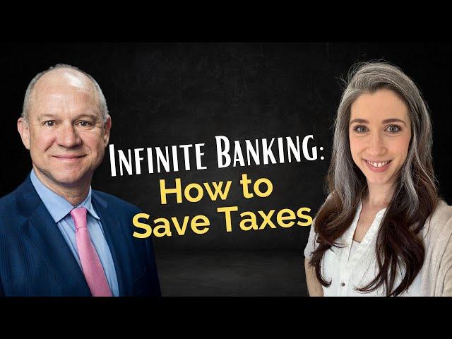 Becoming Your Own Banker: Part 8 - Infinite Banking: How to Save Taxes